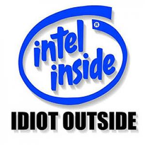 intel inside - idiot outside