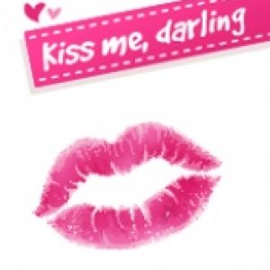 Kiss me, darling