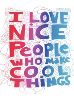 I Love Nice People...